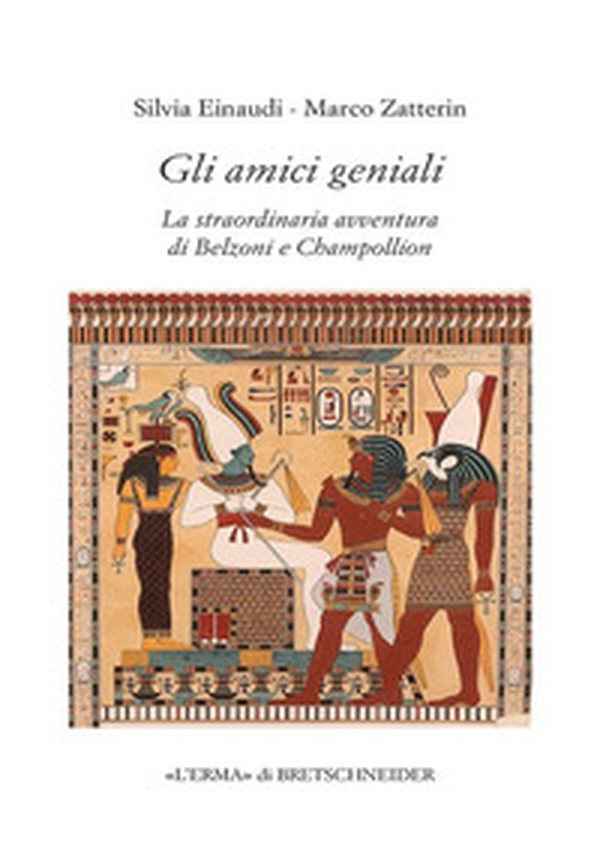 Gli amici geniali. La straordinaria avventura di Belzoni e Champollion - Librerie.coop Gli amici geniali. La straordinaria avventura di Belzoni e Champollion - Librerie.coop