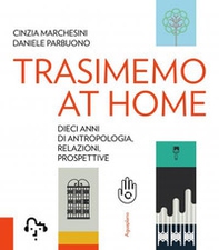TrasiMemo at home. Dieci anni di antropologia, relazioni, prospettive - Librerie.coop