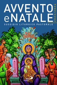 Avvento e Natale 2023/2024. Sussidio liturgico pastorale - Librerie.coop