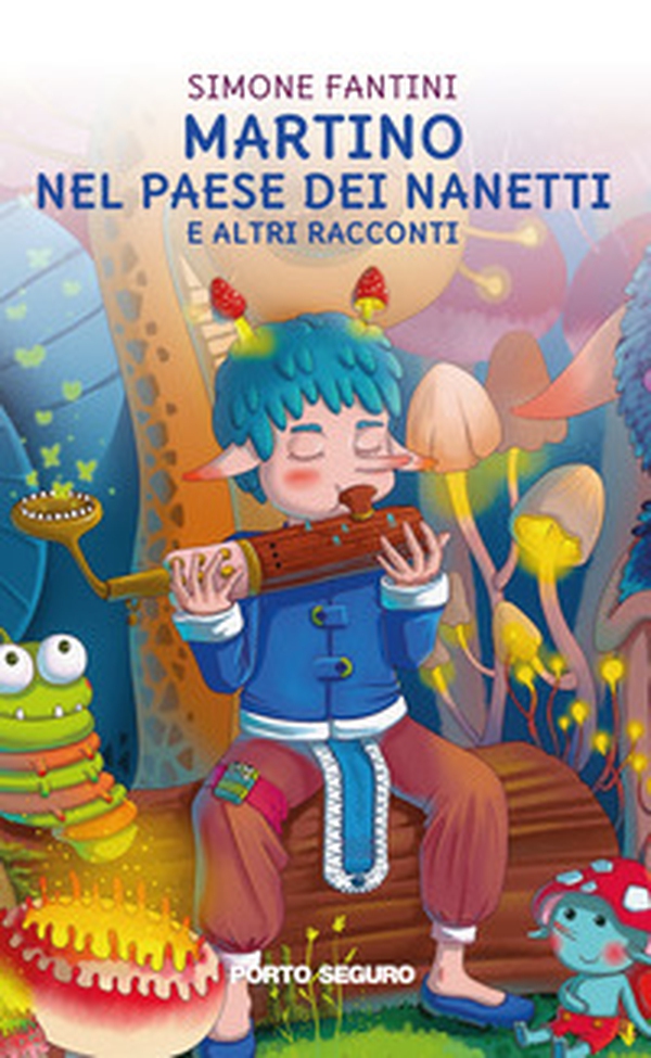 Martino nel paese dei nanetti a altri racconti - Librerie.coop Martino nel paese dei nanetti a altri racconti - Librerie.coop