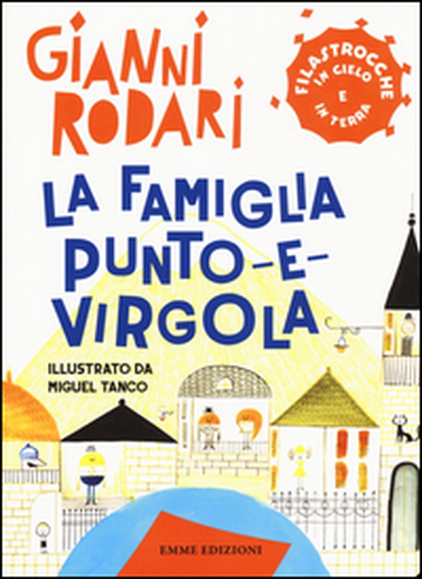 La famiglia Punto-e-virgola. Filastrocche in cielo e in terra - Librerie.coop La famiglia Punto-e-virgola. Filastrocche in cielo e in terra - Librerie.coop