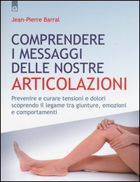 Comprendere i messaggi delle nostre articolazioni - Librerie.coop