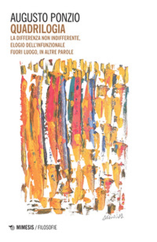 Quadrilogia. La differenza non indifferente-Elogio dell'infunzionale-Fuori luogo-In altre parole - Librerie.coop Quadrilogia. La differenza non indifferente-Elogio dell'infunzionale-Fuori luogo-In altre parole - Librerie.coop