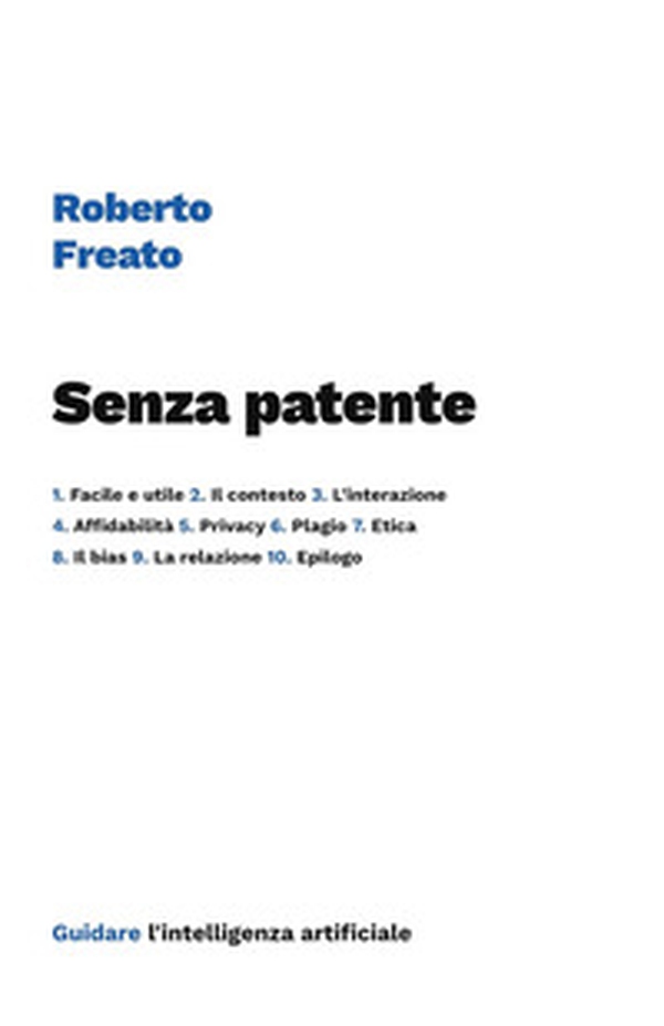Senza patente. Guidare l'intelligenza artificiale - Librerie.coop