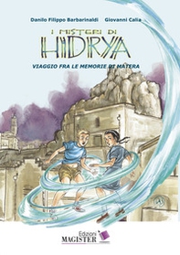 I misteri di Hidrya. Viaggio fra le memorie di Matera - Librerie.coop I misteri di Hidrya. Viaggio fra le memorie di Matera - Librerie.coop