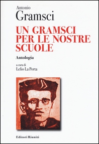 Un Gramsci per le nostre scuole. Antologia - Librerie.coop