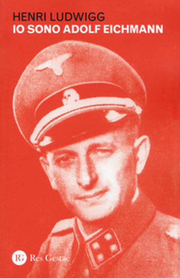 Io sono Adolf Eichmann - Librerie.coop Io sono Adolf Eichmann - Librerie.coop