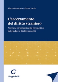 L'accertamento del diritto straniero. Norme e strumenti nella prospettiva del giudice e di altre autorità - Librerie.coop