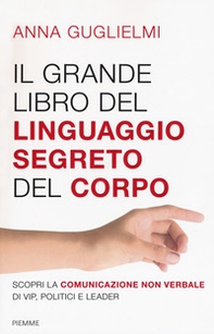 Il grande libro del linguaggio segreto del corpo - Librerie.coop