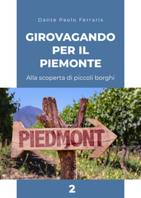 Girovagando per il Piemonte. Alla scoperta di piccoli borghi - Librerie.coop Girovagando per il Piemonte. Alla scoperta di piccoli borghi - Librerie.coop