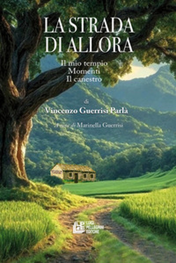 La strada di allora. Il mio tempio-Momenti-Il canestro - Librerie.coop La strada di allora. Il mio tempio-Momenti-Il canestro - Librerie.coop