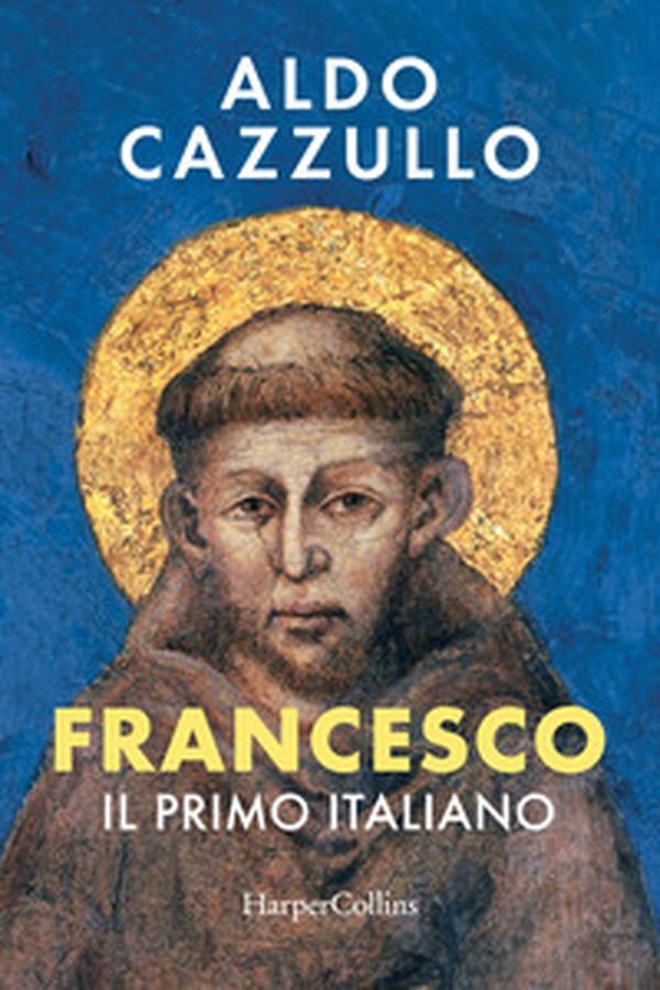 Francesco. Il primo italiano - Librerie.coop Francesco. Il primo italiano - Librerie.coop