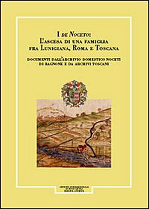 Giornale storico della Lunigiana e del territorio lucense (1998-2000). I de Noceto: L'ascesa di una famiglia fra Lunigiana, Roma e Toscana - Librerie.coop Giornale storico della Lunigiana e del territorio lucense (1998-2000). I de Noceto: L'ascesa di una famiglia fra Lunigiana, Roma e Toscana - Librerie.coop