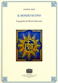 Il mondo nuovo. L'agiografia dei Minori Osservanti - Librerie.coop Il mondo nuovo. L'agiografia dei Minori Osservanti - Librerie.coop