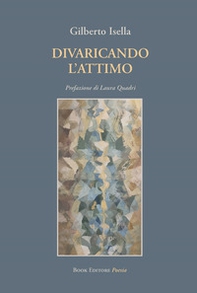 Divaricando l'attimo - Librerie.coop Divaricando l'attimo - Librerie.coop