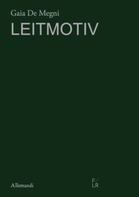 Gaia De Megni. Leitmotiv. Ediz. italiana e inglese - Librerie.coop