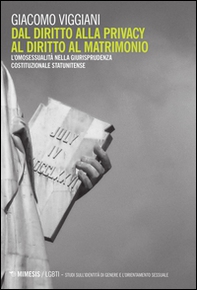 Dal diritto alla privacy al diritto di matrimonio. L'omosessualità nella giurisprudenza costituzionale statunitense - Librerie.coop Dal diritto alla privacy al diritto di matrimonio. L'omosessualità nella giurisprudenza costituzionale statunitense - Librerie.coop