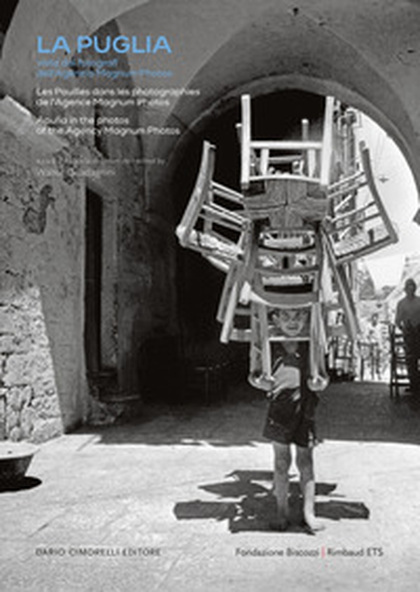 La Puglia. Vista dai fotografi dell'Agenzia Magnum Photos. Ediz. italiana, francese e inglese - Librerie.coop La Puglia. Vista dai fotografi dell'Agenzia Magnum Photos. Ediz. italiana, francese e inglese - Librerie.coop