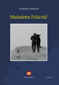 Maledetta felicità! - Librerie.coop