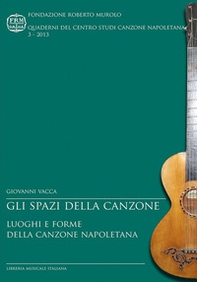 Gli spazi della canzone. Luoghi e forme della canzone napoletana - Librerie.coop Gli spazi della canzone. Luoghi e forme della canzone napoletana - Librerie.coop