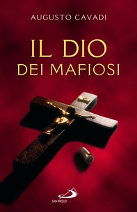 Il Dio dei mafiosi - Librerie.coop Il Dio dei mafiosi - Librerie.coop