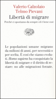 Libertà di migrare. Perchè ci spostiamo da sempre ed è bene così - Librerie.coop