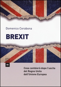 Brexit. Cosa cambierà dopo l'uscita del Regno Unito dall'Unione Europea - Librerie.coop Brexit. Cosa cambierà dopo l'uscita del Regno Unito dall'Unione Europea - Librerie.coop