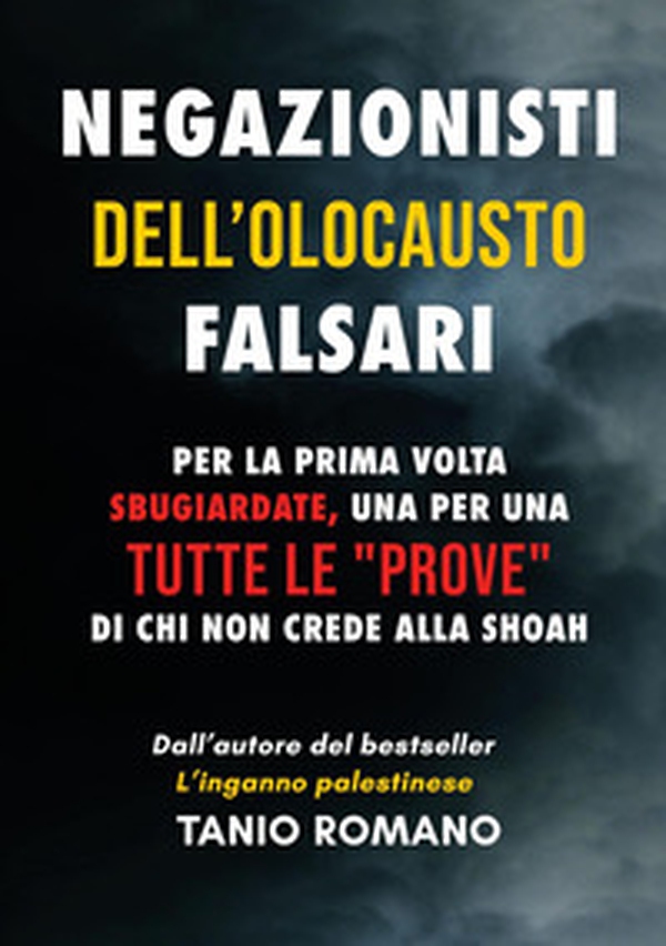 Negazionisti dell'olocausto falsari: Per la prima volta sbugiardate, una per una , tutte le «prove» di chi non crede alla Shoah - Librerie.coop Negazionisti dell'olocausto falsari: Per la prima volta sbugiardate, una per una , tutte le «prove» di chi non crede alla Shoah - Librerie.coop