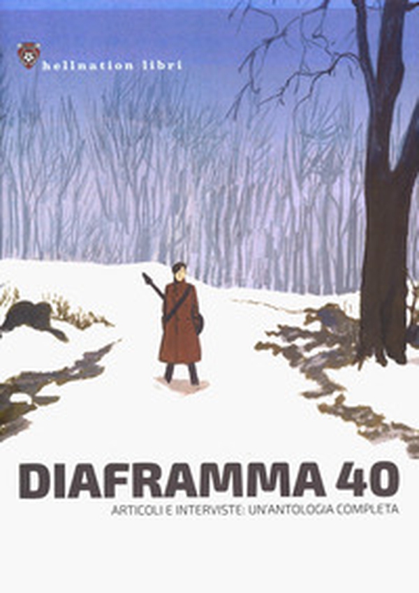 Diaframma 40. Articoli e interviste: un'antologia completa - Librerie.coop Diaframma 40. Articoli e interviste: un'antologia completa - Librerie.coop
