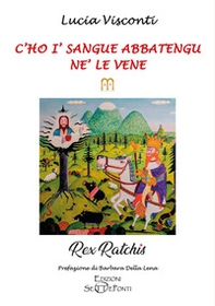 C'ho i' sangue abbatengu ne' le vene - Librerie.coop