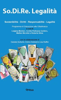 So.Di.Re. Legalità. Sostenibilità. Diritti. Responsabilità. Legalità - Librerie.coop So.Di.Re. Legalità. Sostenibilità. Diritti. Responsabilità. Legalità - Librerie.coop