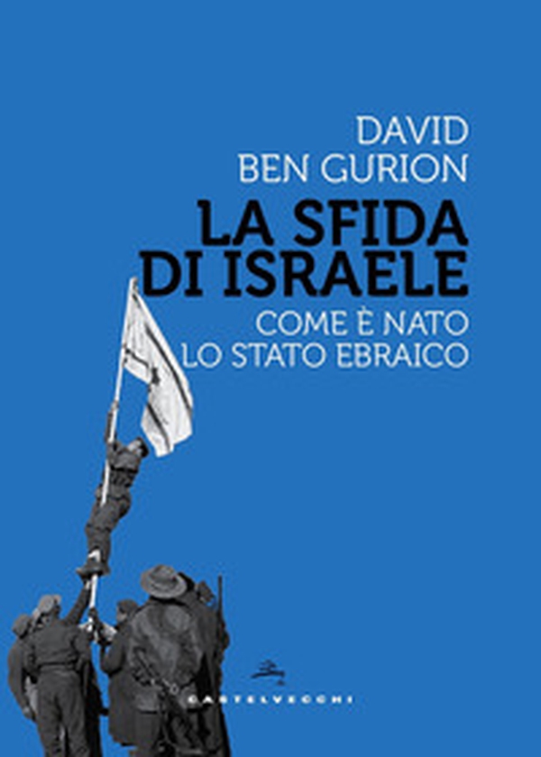 La sfida di Israele. Come è nato lo Stato ebraico - Librerie.coop La sfida di Israele. Come è nato lo Stato ebraico - Librerie.coop