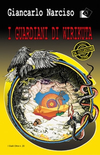 I guardiani di Wirikuta - Librerie.coop