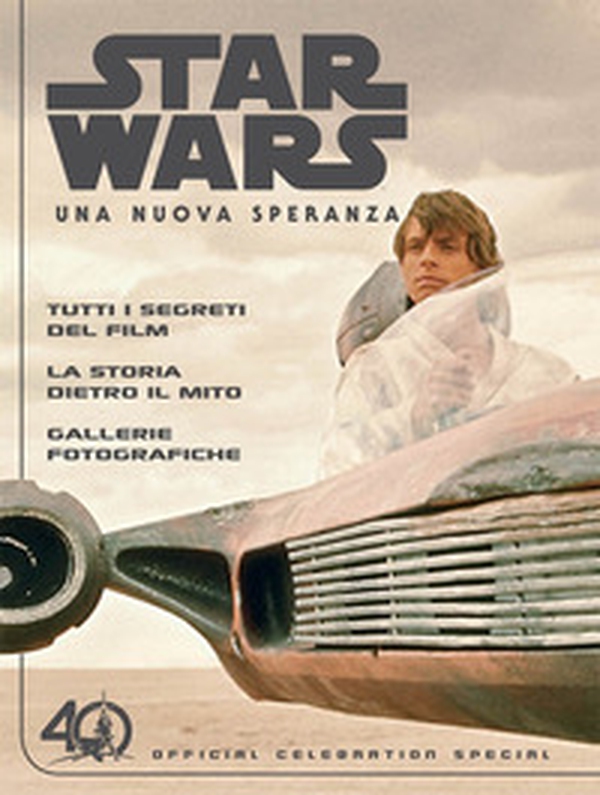 Una nuova speranza. Star Wars. Official celebration special - Librerie.coop Una nuova speranza. Star Wars. Official celebration special - Librerie.coop