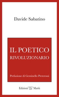 Il poetico rivoluzionario - Librerie.coop