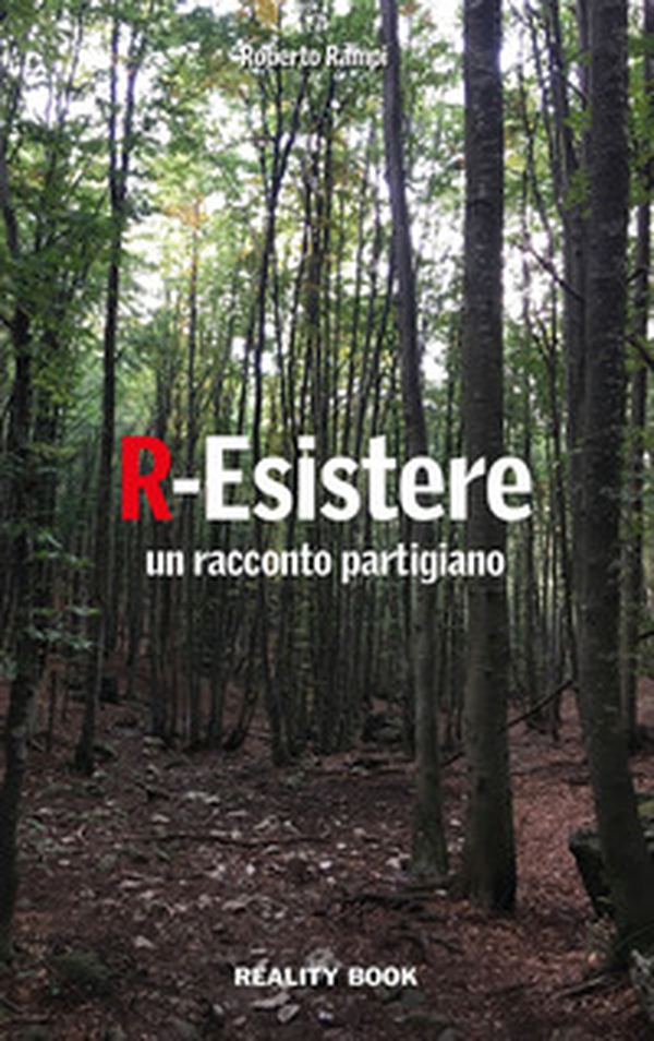 R-Esistere. Un racconto partigiano - Librerie.coop R-Esistere. Un racconto partigiano - Librerie.coop