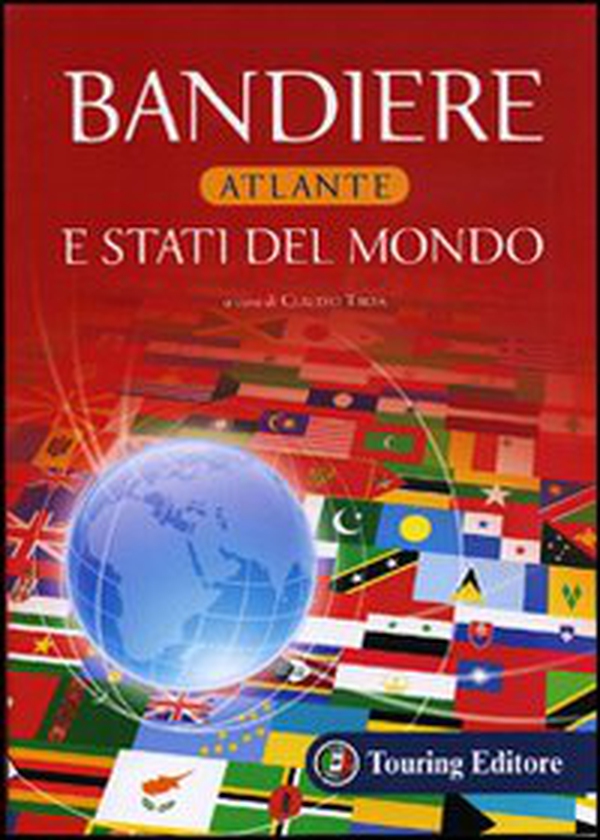 Bandiere e stati del mondo - Librerie.coop Bandiere e stati del mondo - Librerie.coop