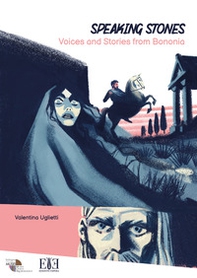 Speaking stones. Voices and stories from Bononia - Librerie.coop