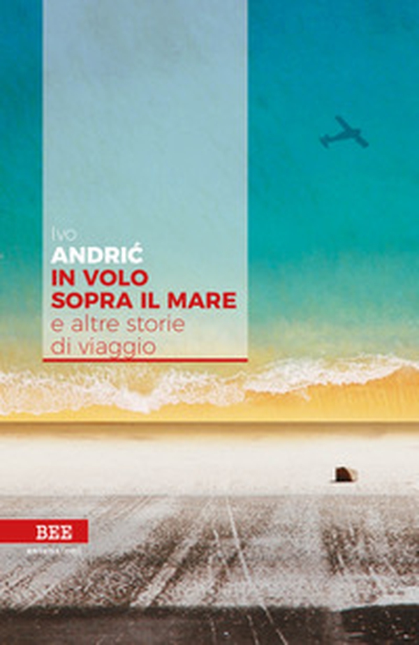 In volo sopra il mare e altre storie di viaggio - Librerie.coop In volo sopra il mare e altre storie di viaggio - Librerie.coop