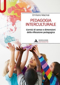 Pedagogia interculturale. Cornici di senso e dimensioni della riflessione pedagogica - Librerie.coop Pedagogia interculturale. Cornici di senso e dimensioni della riflessione pedagogica - Librerie.coop