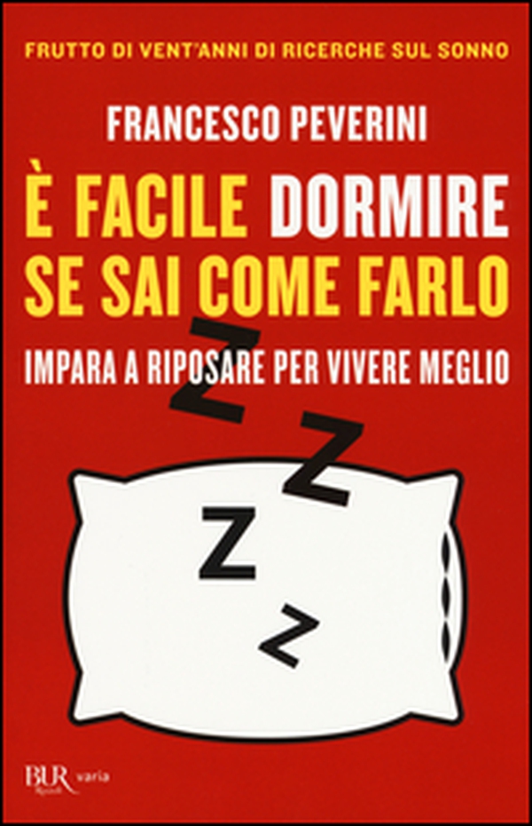 È facile dormire se sai come farlo. Impara a riposare per vivere meglio - Librerie.coop È facile dormire se sai come farlo. Impara a riposare per vivere meglio - Librerie.coop