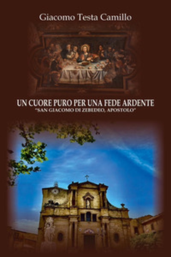 Un cuore puro per una fede ardente. «San Giacomo di Zebedeo, apostolo» - Librerie.coop Un cuore puro per una fede ardente. «San Giacomo di Zebedeo, apostolo» - Librerie.coop