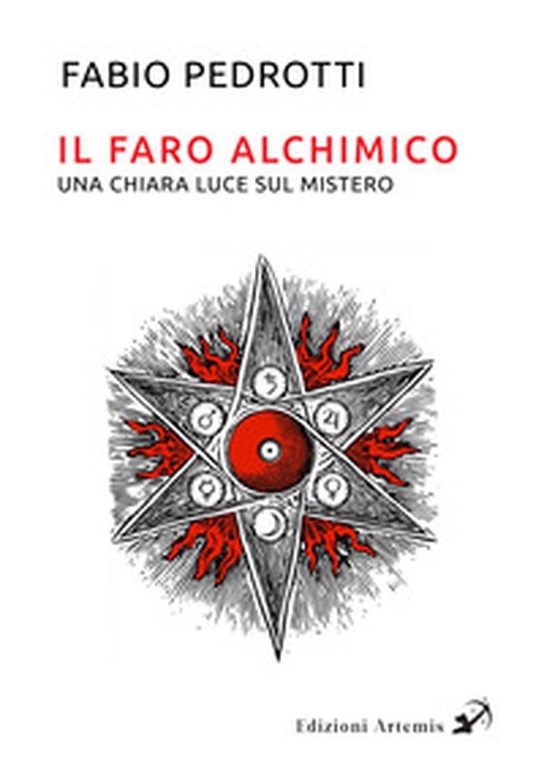 Il faro alchimico. Una chiara luce sul mistero - Librerie.coop