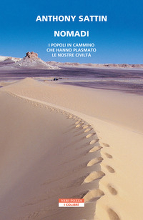 Nomadi. I popoli in cammino che hanno plasmato le nostre civiltà - Librerie.coop Nomadi. I popoli in cammino che hanno plasmato le nostre civiltà - Librerie.coop
