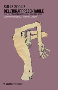 Sulle soglie dell'irrappresentabile. Eccesso e tabù tra letteratura, cinema e media - Librerie.coop Sulle soglie dell'irrappresentabile. Eccesso e tabù tra letteratura, cinema e media - Librerie.coop