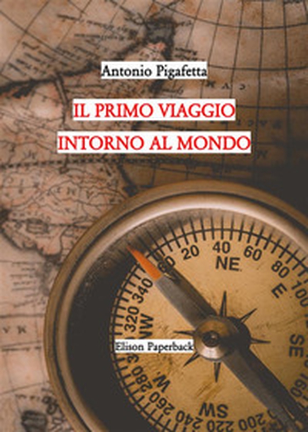 Il primo viaggio intorno al mondo - Librerie.coop Il primo viaggio intorno al mondo - Librerie.coop