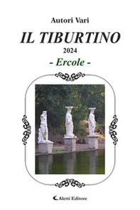 Il Tiburtino. Ercole 2024 - Librerie.coop Il Tiburtino. Ercole 2024 - Librerie.coop