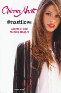 @nastilove. Diario di una fashion blogger - Librerie.coop