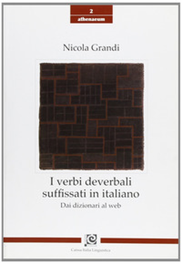 I verbi deverbali suffissati in italiano. Dai dizionari al web - Librerie.coop I verbi deverbali suffissati in italiano. Dai dizionari al web - Librerie.coop