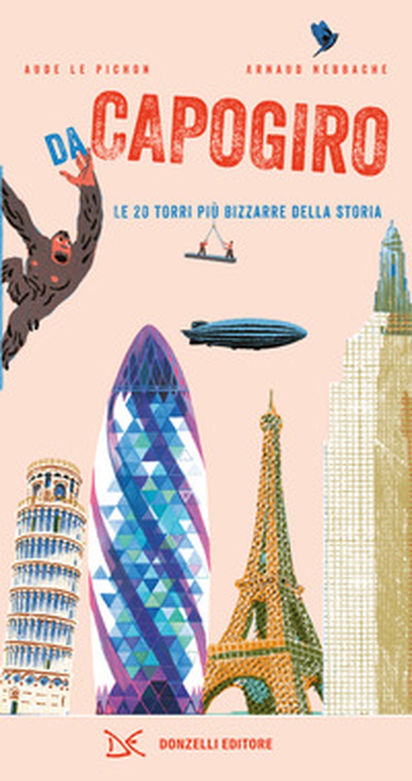 Da capogiro. Le 20 torri più bizzarre della storia - Librerie.coop Da capogiro. Le 20 torri più bizzarre della storia - Librerie.coop